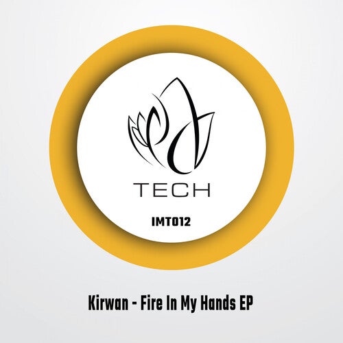 Kirwan - Fire In My Hands EP [IMT012]